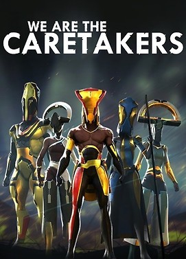 We Are The Caretakers (Early Access)